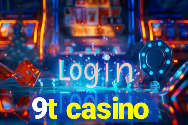 9t casino